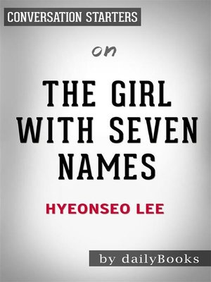 cover image of Summary of the Girl with Seven Names--by Lee Hyeon Seo | Conversation Starters